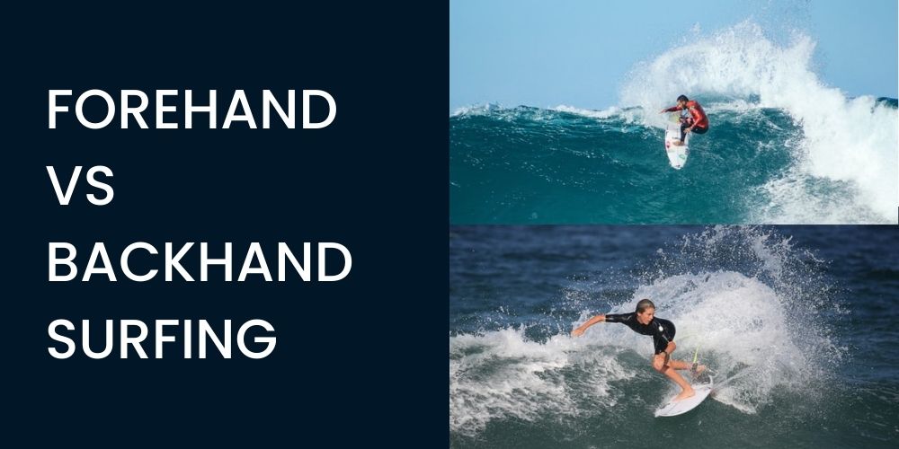 forehand vs backhand surfing