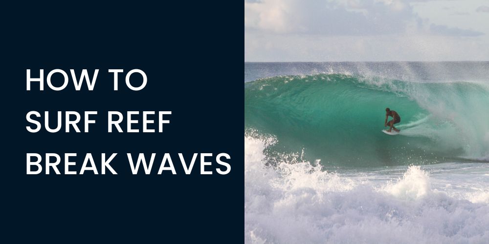 how to surf reef break waves
