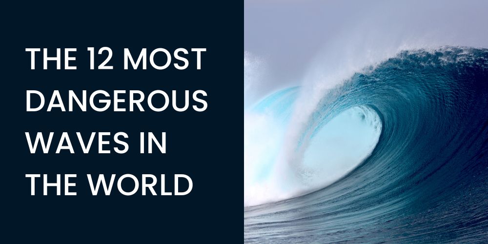 12 most dangerous waves in the world