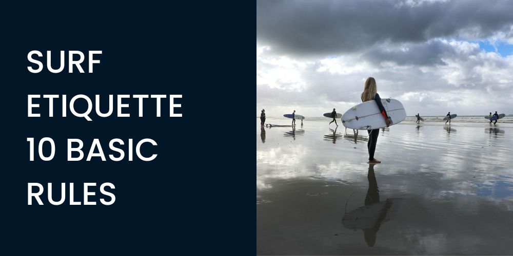 Surf Etiquette For Beginners The 10 Basic Rules Every Surfer Should Know